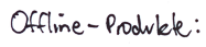 Offline-Produkte: